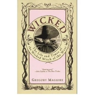 Wicked: The Life and Times of the Wicked Witch of the West