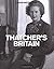 Thatcher's Britain 1980s (Looking Back at Britain)