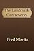 The Landmark Controversy: A...