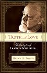 Truth with Love: The Apologetics of Francis Schaeffer