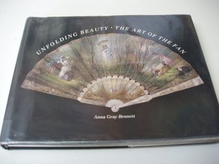 Unfolding Beauty: The Art of the Fan : The Collection of Esther Oldham and the Museum of Fine Arts, Boston (Hardcover)