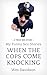 My Funny Sex Stories: When the Cops Come Knockin'