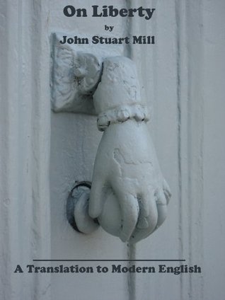 On Liberty - A Translation to Modern English