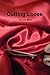 Cutting Loose