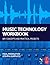 Music Technology Workbook: ...