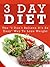 3 Day Diet: The Easy Way to...
