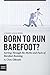 Born to Run Barefoot by Chas Gillespie