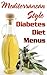 Easy Diabetes Diet Menus- Featuring Mediterranean Favorites