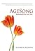 Agesong: Meditations For Our Later Years