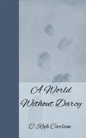 A World Without Darcy (Kindle Edition)