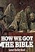 How We Got the Bible by Lenet Hadley Read How We Got the Bible by Lenet Hadley Read