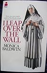 I Leap Over the Wall by Monica Baldwin