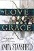By Love and Grace by Anita Stansfield
