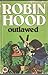 Robin Hood Outlawed
