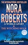 A World Apart / The Witching Hour by Nora Roberts