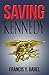 Saving Kennedy by Francis Y. Barel