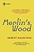 Merlin's Wood (Mythago Wood, #5)