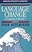Language Change: Progress or Decay? (Cambridge Approaches to Linguistics)