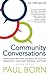 Community Conversations: Mobilizing the Ideas, Skills, and Passion of Community Organizations, Governments, Businesses, and People