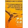 72 Consummate Arts Secrets of the Shaolin Temple (Chinese Kung-Fu Series)