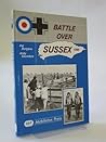 Battle over Sussex 1940 Battle over Sussex 1940
