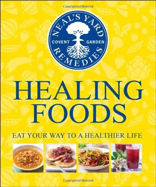 Healing Foods (Neal's Yard Remedies)
