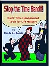 Stop the Time Bandit! Time Management Tools for Life Mastery