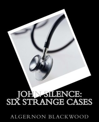 John Silence: Six Strange Cases