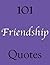 101 Friendship Quotes (101 ...