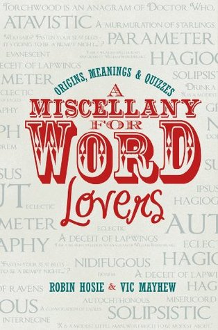 A Miscellany for Word Lovers: Origins, Meanings & Quizzes (Kindle Edition)