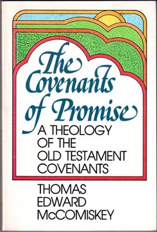 The covenants of promise: A theology of the Old Testament covenants (Paperback)