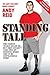 Standing Tall - The Taliban Nearly Killed Me....But They Coul... by Andy Reid