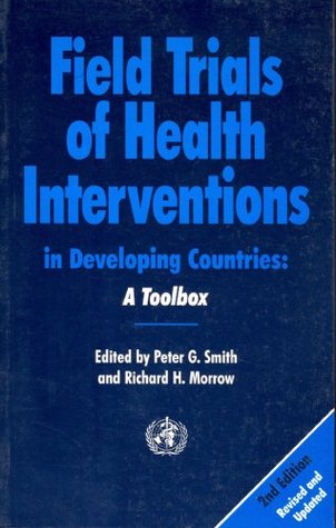 Field Trials of Health Interventions in Developing Countries: A Toolbox (Paperback)