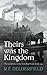 Theirs Was the Kingdom (The Swann Family Saga: Volume 2)