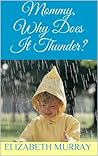 Mommy, Why Does It Thunder?