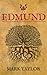 Edmund: The Untold Story of the Martyr-King and his Kingdom