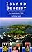 Island Destiny: A True Story of Love and War in the Channel Island of Sark