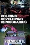 Policing Developing Democracies Policing Developing Democracies