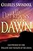 The Darkness and the Dawn by Charles R. Swindoll