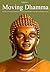 Moving Dhamma Volume One: The Practice and Progress of Meditation using the Earliest Buddhist Suttas.
