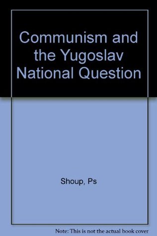 Communism and the Yugoslav National Question (Hardcover)