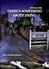 There's Something About Dying (Old Liston Tales #2)