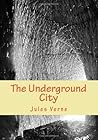 The Underground City: The Child of the Cavern or The Black Indies