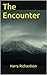 The Encounter (Harry Richar...