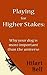 Playing for Higher Stakes: Why your dog is more important than the universe (Writer Bites: Brief essays on the heart and craft of writing fiction)