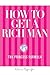 How To Get a Rich Man