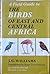 Field Guide to the Birds of East and Central Africa