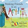Making Friends Is an Art! by Julia Cook