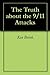The Truth about the 9/11 Attacks