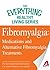 Fibromyalgia: Medications and Alternative Fibromyalgia Treatments: The most important information you need to improve your health (The Everything® Healthy Living Series)